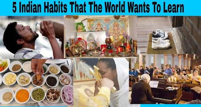 5 Indian Habits That The World Wants To Learn 