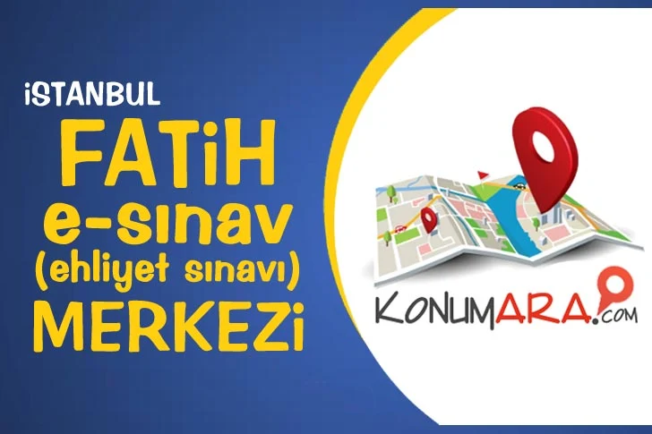 Fatih e sınav merkezi adresi, telefonu, iletişim, konumu yol tarifi, Fatih ehliyet sınav merkezi nerede? Fatih e sınav merkezine nasıl gidilir?