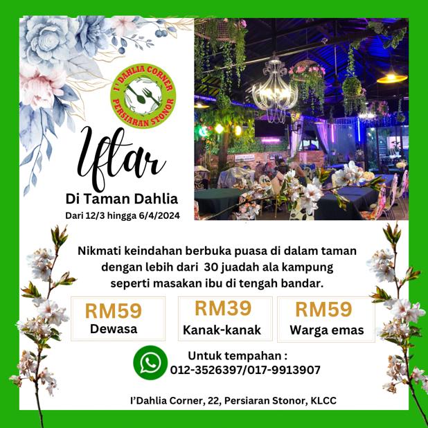 Buffet Ramadan 2024 : Iftar di Taman Dahlia, I'Dahlia Corner,  Kuala Lumpur