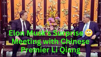 Elon Musk's Surprise 🙄 Meeting with Chinese Premier Li Qiang | Missed Opportunity in India 🤢