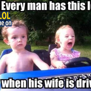 whene his wife is driving