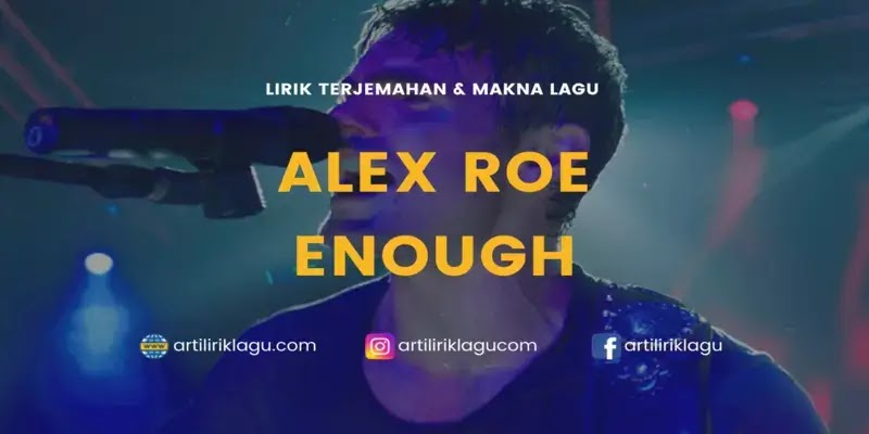 Lirik Lagu Alex Roe Enough dan Terjemahan