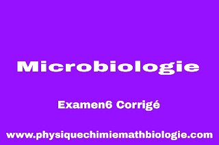 Examen6 Corrigé de Microbiologie (L2-S2-SNV)