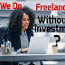  Can We Do Freelancing Without Investment- Proven Ways