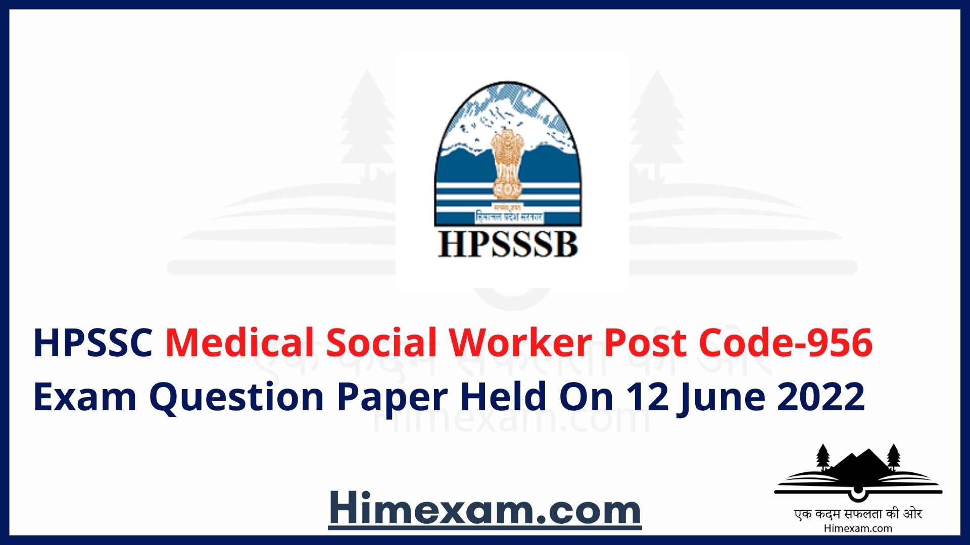 HPSSC Medical Social Worker Post Code-956 Exam Question Paper Held On 12 June 2022