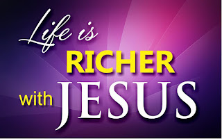 Life is Richer with Jesus