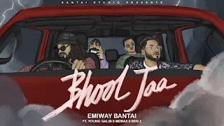 Bhool Jaa [Hindi] Lyrics — EMIWAY x BEN Z x YOUNG GALIB x MEMAX