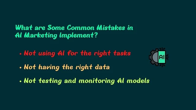 What are Common Mistakes in AI Marketing Implement