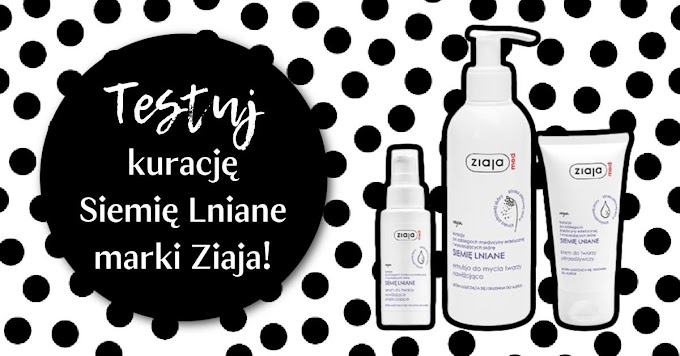 Przetestuj kurację po zabiegach medycyny estetycznej i wysuszających skórę SIEMIĘ LNIANE marki Ziaja - 300 zestawów czeka
