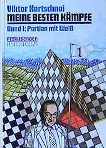 Meine besten Kämpfe, Bd.1, Partien mit Weiß (Praxis Schach)