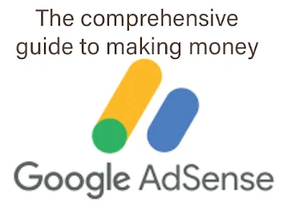 Google AdSense: The comprehensive guide to making money