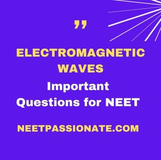 Thumbnail : Electromagnetic Waves important questions for NEET