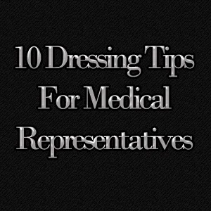 5 Costume Tips For Medical Representative