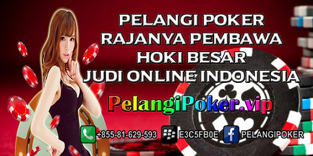Pelangi-Poker-Rajanya-Pembawa-Hoki-Besar-Judi-Online-Indonesia