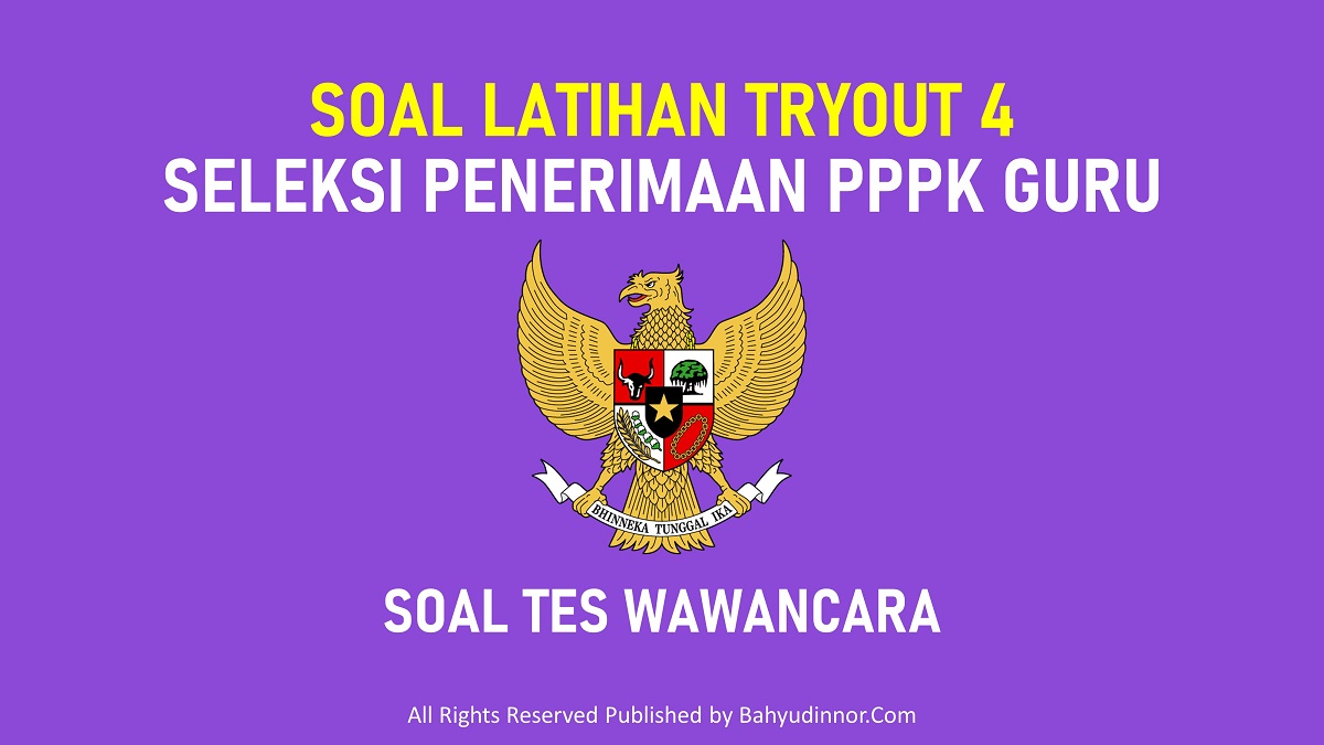 Tryout 4 PPPK Guru | 20  Soal Latihan Tes Wawancara Seleksi PPPK Guru Update Agustus 2021