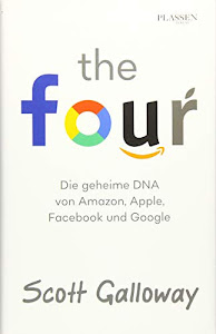 The Four: Die geheime DNA von Amazon, Apple, Facebook und Google