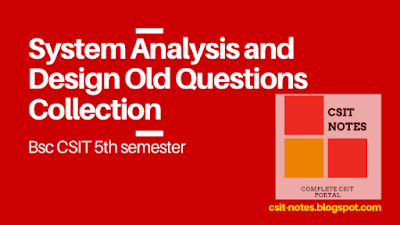 csit notes old questions SAD fifth semester 5th sem