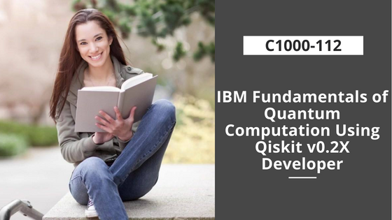 C1000-112: IBM Fundamentals of Quantum Computation Using Qiskit v0.2X Developer