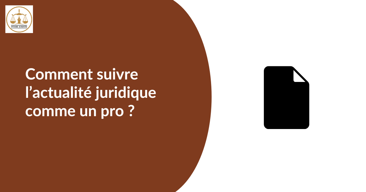 Comment suivre l’actualité juridique comme un pro