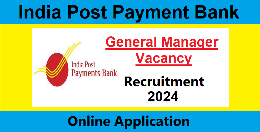India Post Payment Bank Limited Recruitment 2024 for General Manager Vacancy