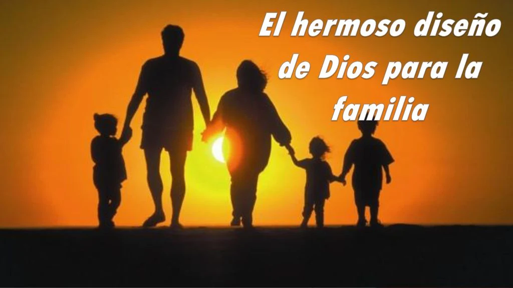 El Diseño Original de Dios para la Familia