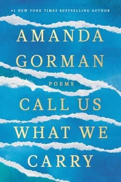 Best Poetry 2022: Call Us What We Carry: Poems by Amanda Gorman