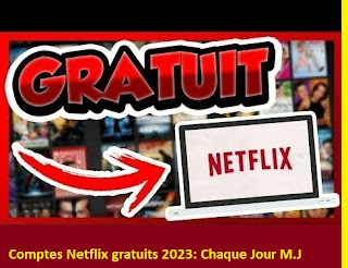 Comptes Netflix gratuits  2023
