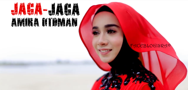 Faceblogisra: MUZIK VIDEO Amira Othman - Jaga-Jaga (Teaser 
