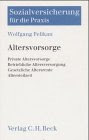 Altersvorsorge: Private Altersvorsorge, Betriebliche Altersversorgung, Gesetzliche Altersrente, Bedarfsorientierte Grundsicherung