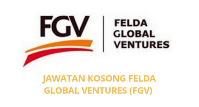 Jawatan Kosong FGV 2021 Felda Global Ventures