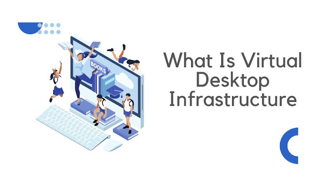 What Is Virtual Desktop Infrastructure