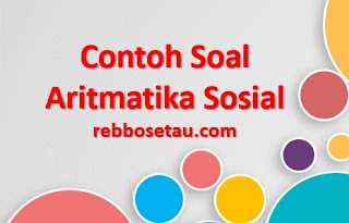 Contoh soal aritmatika sosial