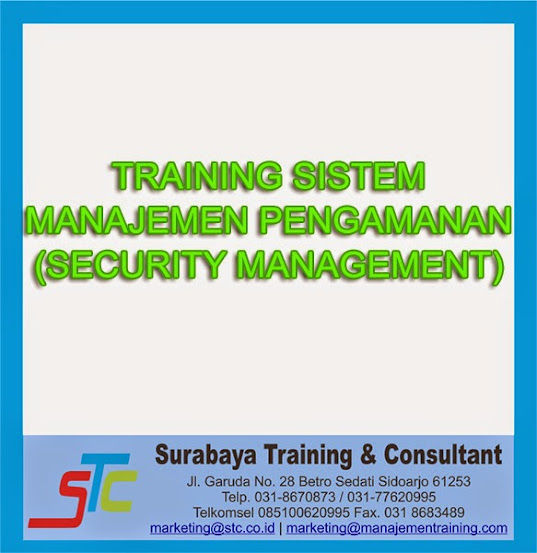 SURABAYA TRAINING & CONSULTANT, TRAINING SISTEM MANAJEMEN PENGAMANAN (SECURITY MANAGEMENT)