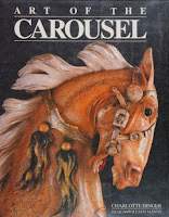 Image: Art of the Carousel, 1st Edition | Hardcover: 223 pages | by Charlotte Dinger (Author), Betty-May Smith (Editor), Richard C. Carter (Photographer), William Manns (Designer). Publisher: Carousel Art; 1st edition (June 1, 1984)