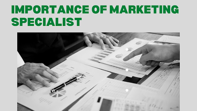 Importance of marketing specialist