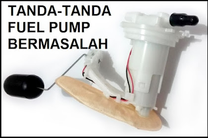 Tanda Tanda Fuel Pump Motor Injeksi Sudah Mulai Lemah