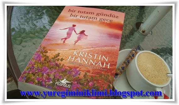 OKUDUM -78- BİR TUTAM GÜNDÜZ BİR TUTAM GECE/ KRISTIN HANNAH