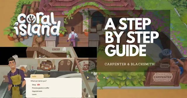 A Step By Step Guide to Carpenter and Blacksmith - Coral Island 1.0