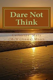 Dare Not Think: Entering Silence: The Church Without Walls self-help book promotion Catherine (McWilliams) Myers