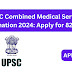 UPSC Combined Medical Services Examination 2024: Apply for 827 Posts