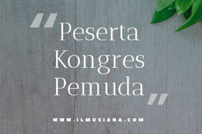  Kongres Pemuda sebenarnya berulangkali dilaksanakan di masa pergerakan Indonesia dahulu Jawaban Siapakah Peserta Kongres Pemuda?