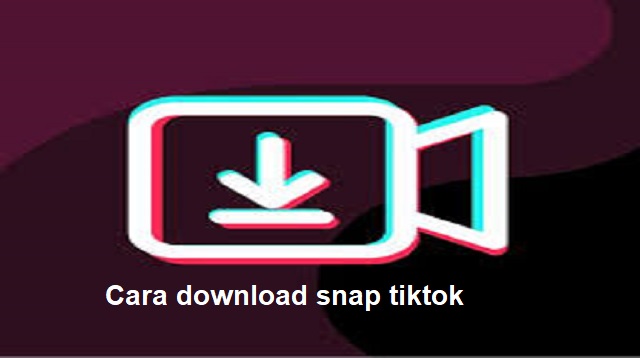 Cara download snap tiktok