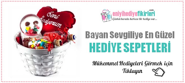 sevgiliye hediye sepetleri