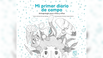  Mi primer diario de campo. Antropología para niños y niñas - Adriana Terven Salinas y Elí Omar Casas Solorio [PDF]