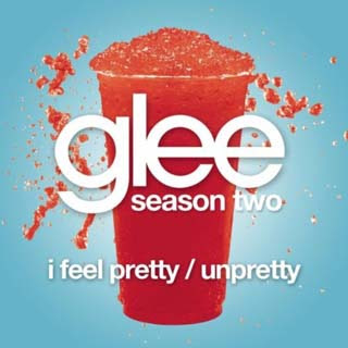Glee - I Feel Pretty / Unpretty Lyrics | Letras | Lirik | Tekst | Text | Testo | Paroles - Source: musicjuzz.blogspot.com