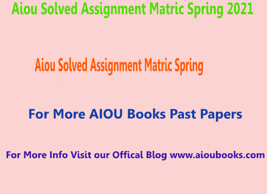 aiou-solved-assignment-matric-spring-2021-download-free-pdf