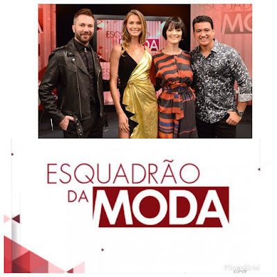 Programa na TV aberta: Esquadrão da moda.