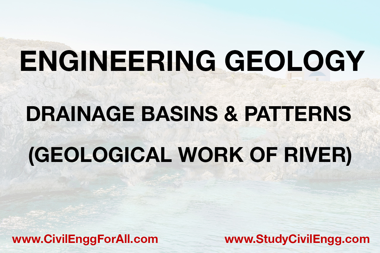 Engineering Geology - Drainage basins and patterns - StudyCivilEngg