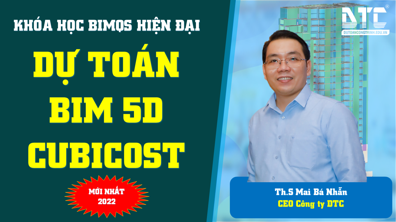 Khóa học dự toán BIM 5D - Cubicost | Xu hướng QS Việt Nam | Th.S Mai Bá Nhẫn