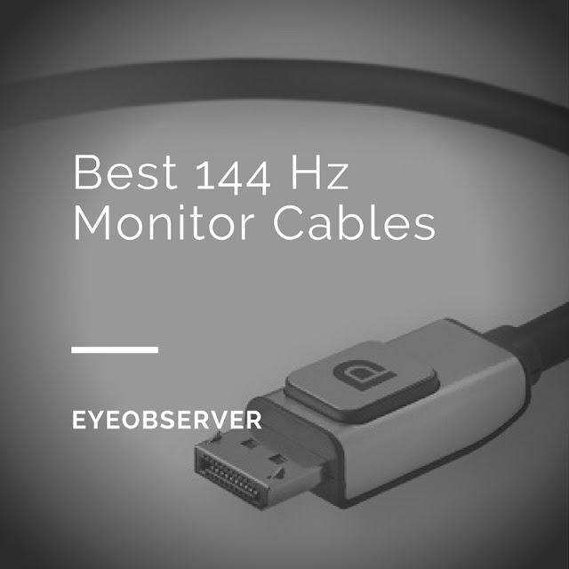 Best Cables for 144 Hz Monitors - DisplayPort